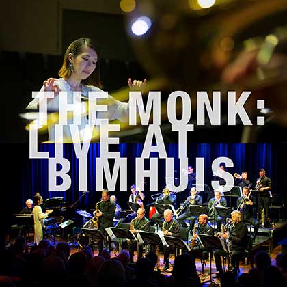 THE MONK: Live at Bimhuis / Miho Hazama  Metropole Orkest Big Band
