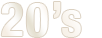 20's